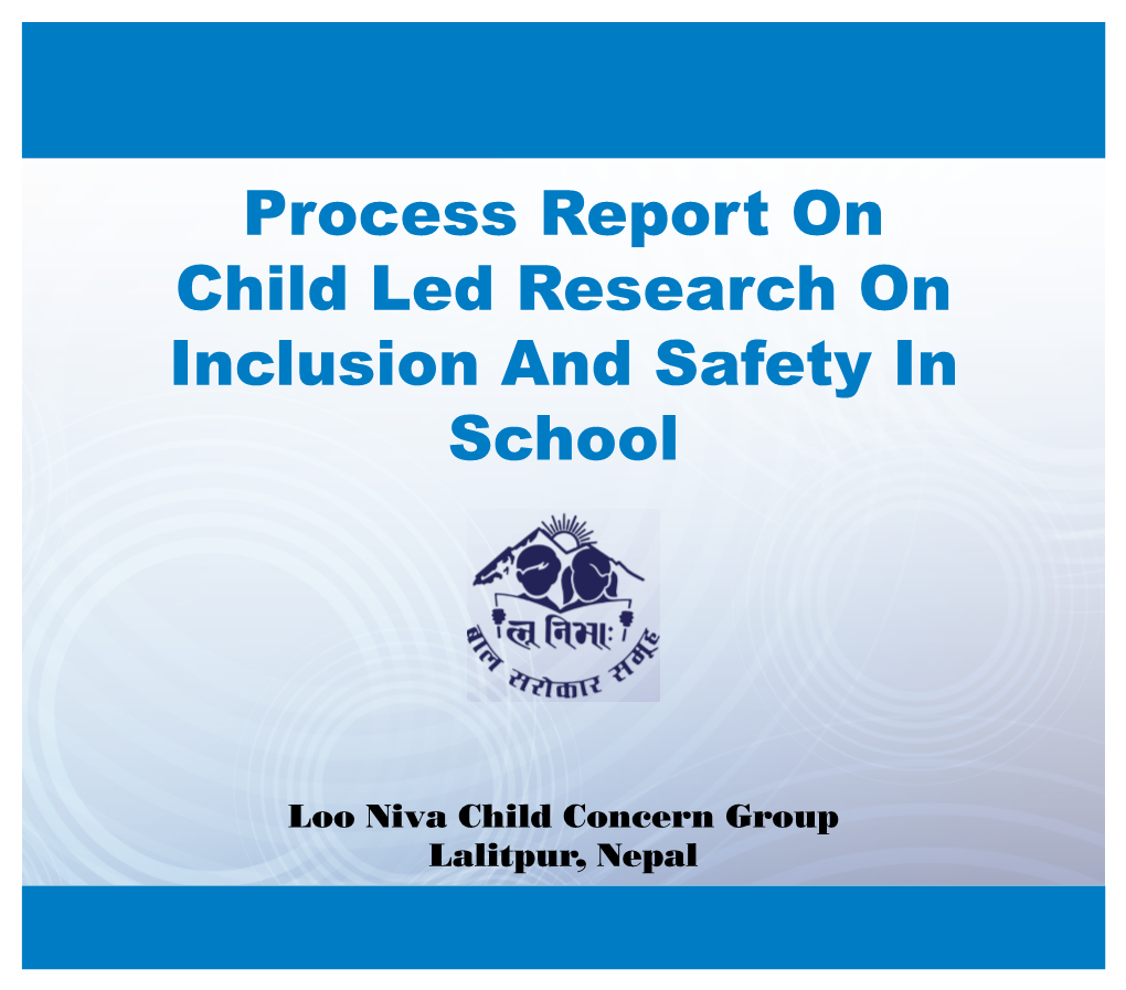 Process Report on Child Led Research on Inclusion and Safety in School