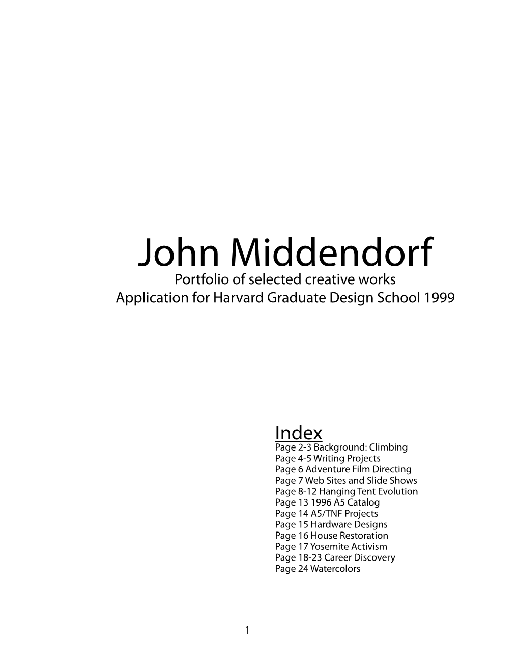 John Middendorf Portfolio of Selected Creative Works Application for Harvard Graduate Design School 1999