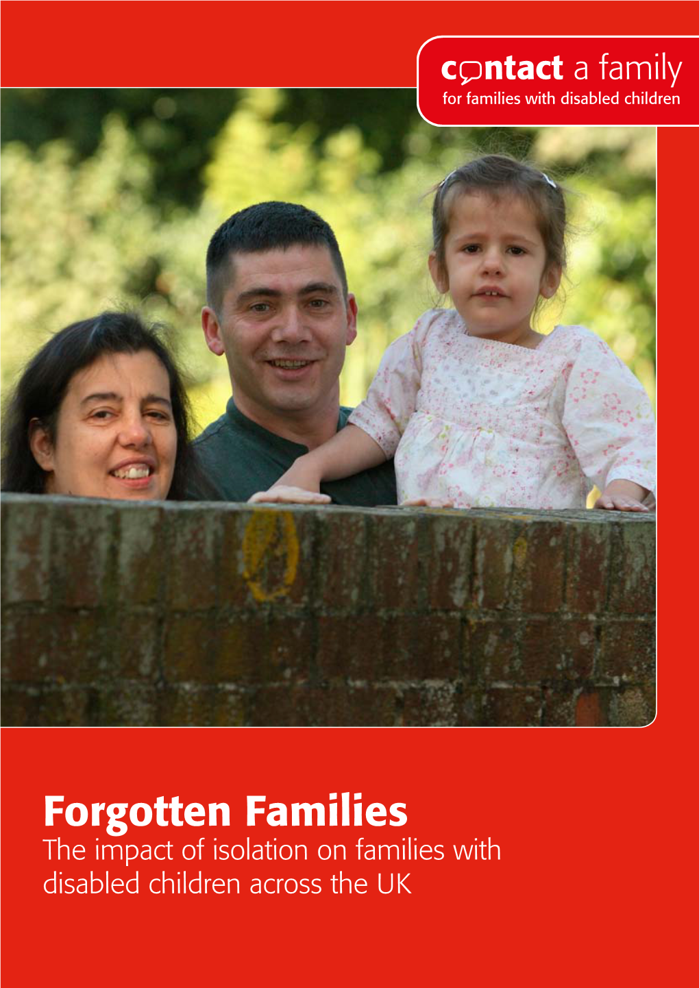 Forgotten Families the Impact of Isolation on Families with Disabled Children Across the UK