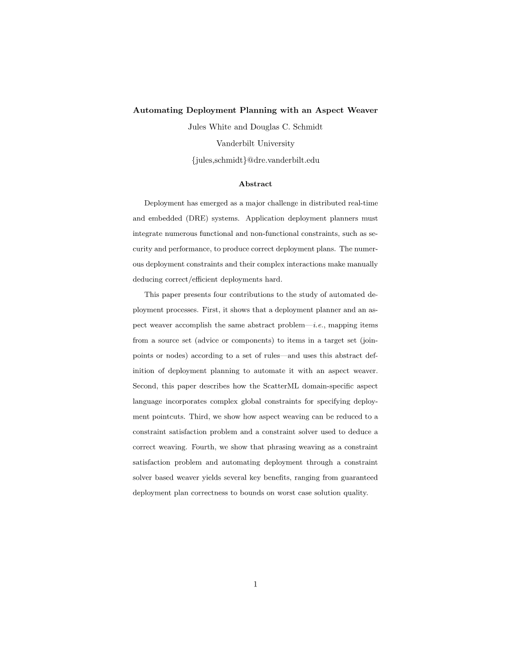 Automating Deployment Planning with an Aspect Weaver Jules White and Douglas C. Schmidt Vanderbilt University {Jules,Schmidt}@Dre.Vanderbilt.Edu