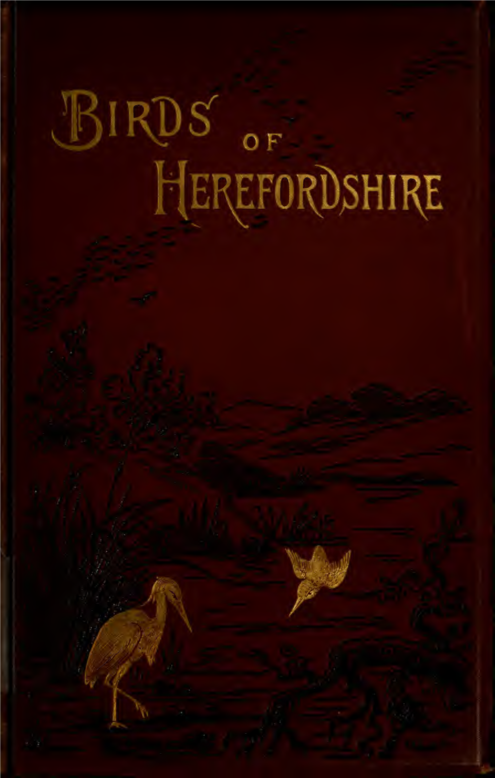 Notes on the Birds of Herefordshire '' Were Originally