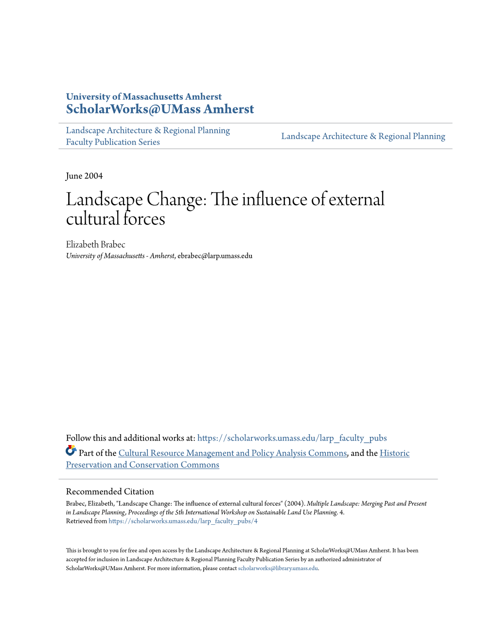 Landscape Change: the Influence of External Cultural Forces Elizabeth Brabec University of Massachusetts - Amherst, Ebrabec@Larp.Umass.Edu