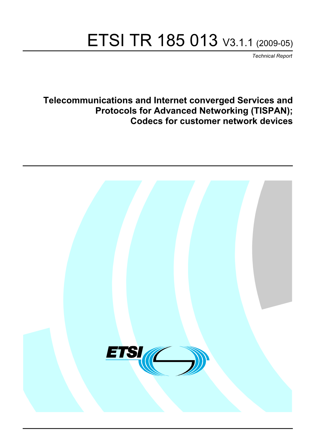 ETSI TR 185 013 V3.1.1 (2009-05) Technical Report