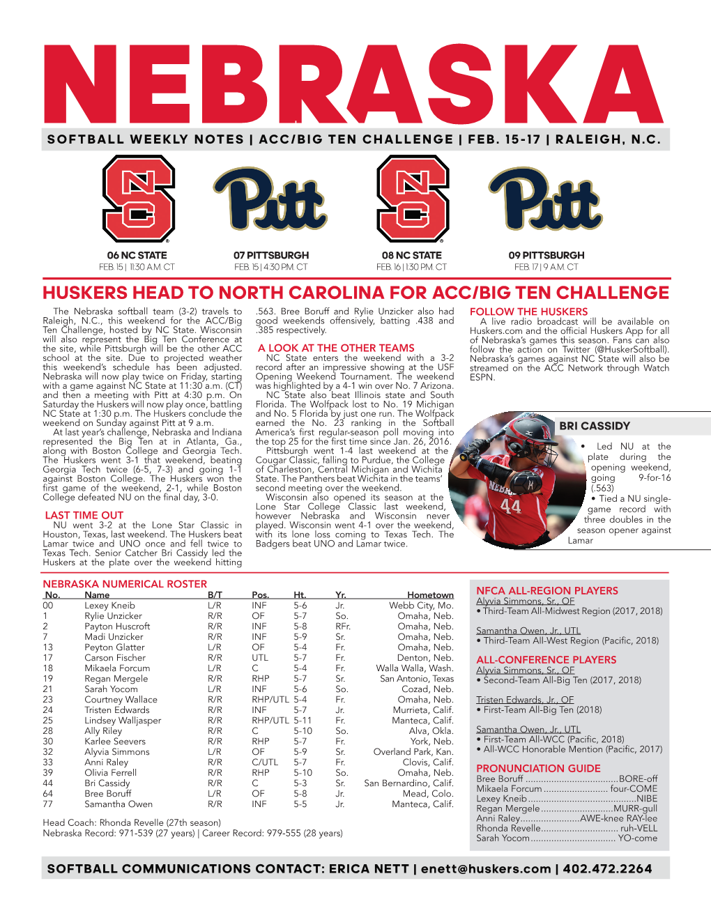 HUSKERS HEAD to NORTH CAROLINA for ACC/BIG TEN CHALLENGE the Nebraska Softball Team (3-2) Travels to .563