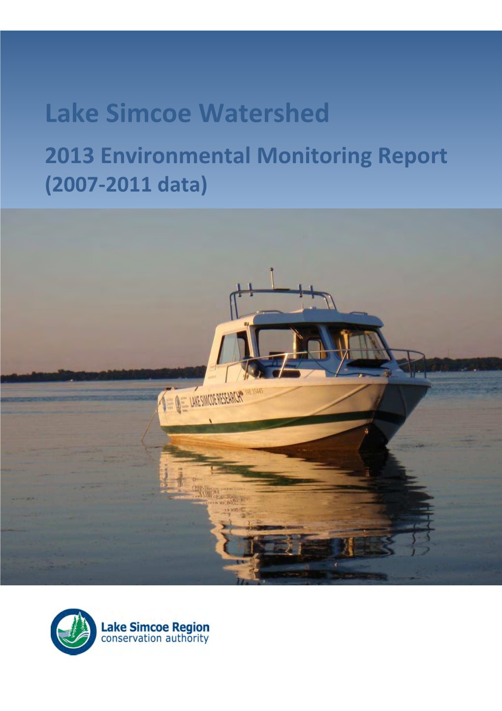 THE LAKE SIMCOE WATERSHED the Lake Simcoe Watershed Is a 3,400 Km2 Area of Land Which Drains Into Lake Simcoe in Its Centre, Which Is Approximately 722 Km2 in Area