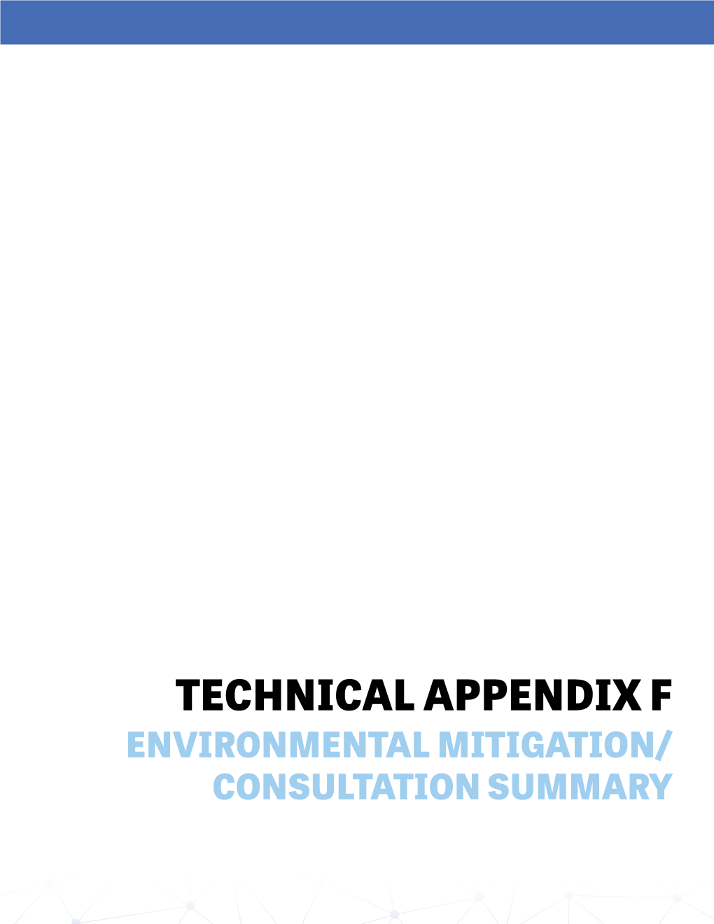Technical Appendix F: Environmental Mitigation/Consultation Summary