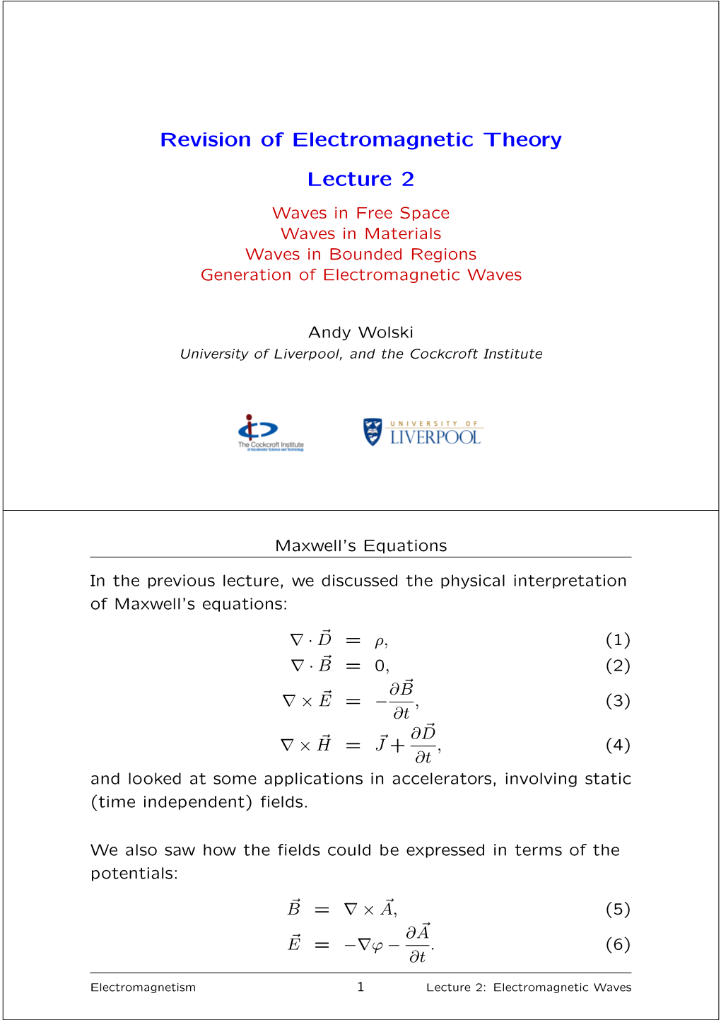 Revision of Electromagnetic Theory Lecture 2 Waves in Free Space Waves in Materials Waves in Bounded Regions Generation of Electromagnetic Waves