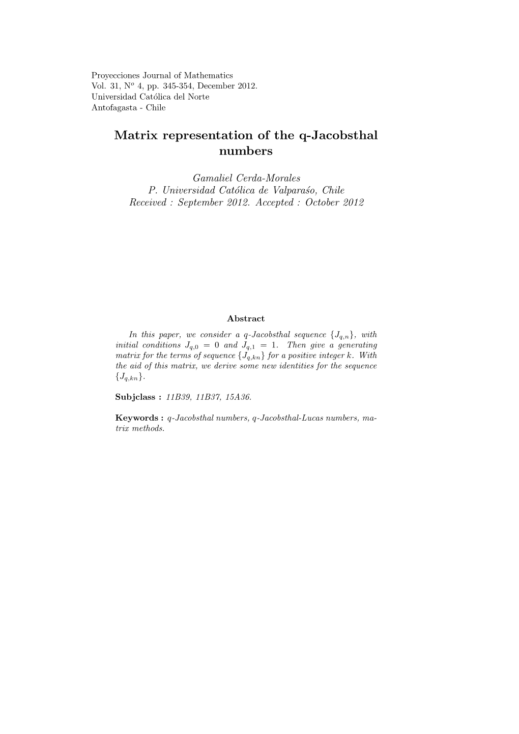 Matrix Representation of the Q-Jacobsthal Numbers