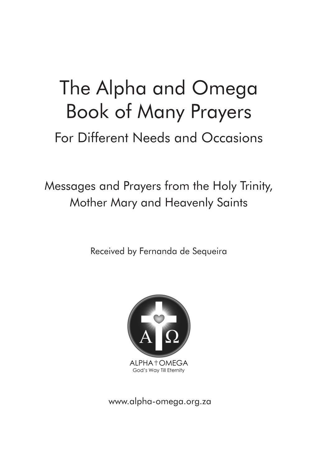 The Alpha and Omega Book of Many Prayers for Different Needs and Occasions