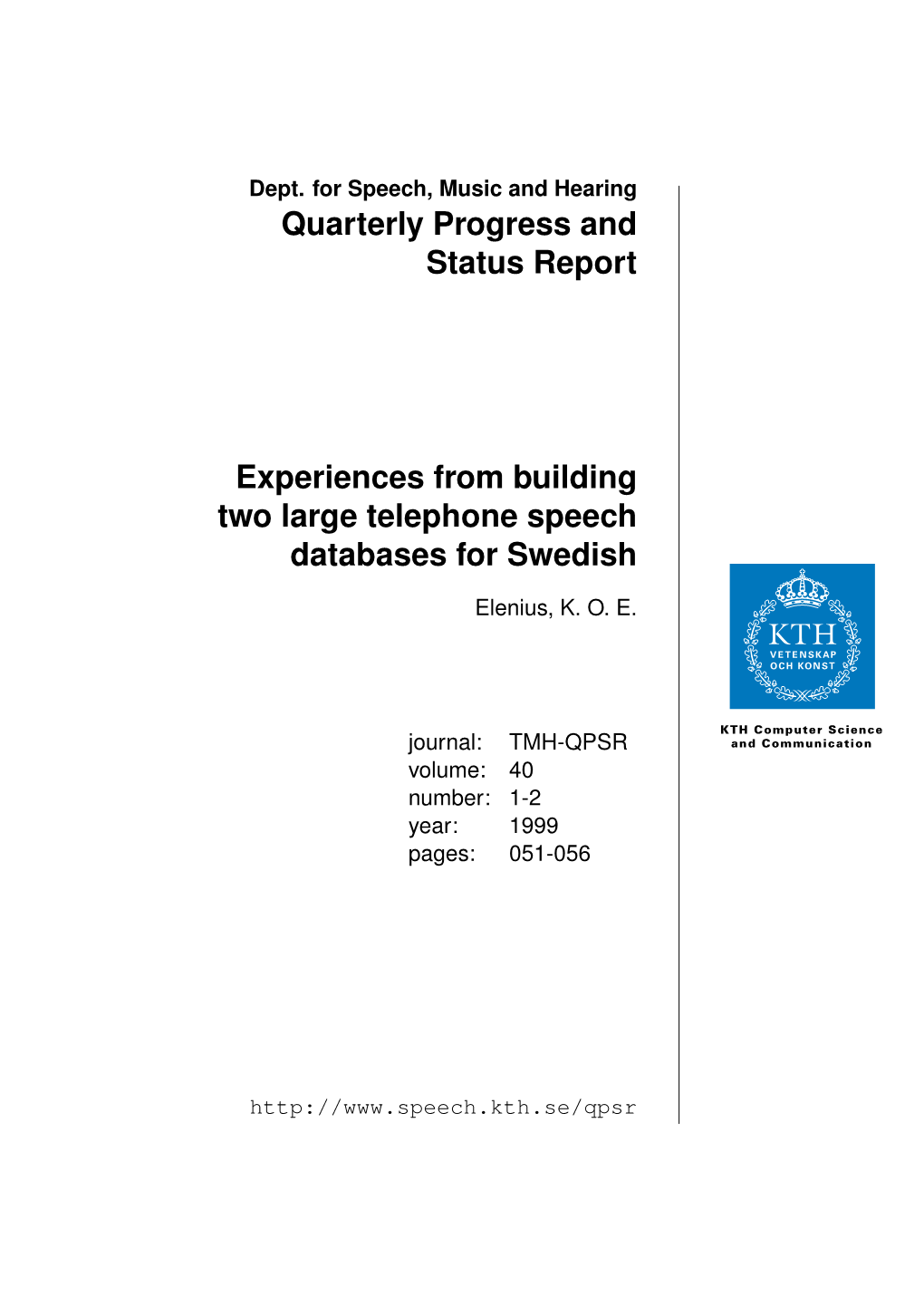 Experiences from Building Two Large Telephone Speech Databases for Swedish