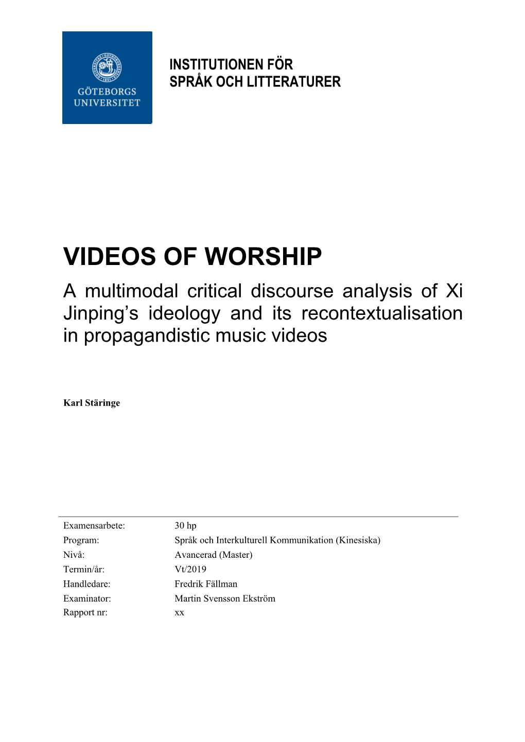 VIDEOS of WORSHIP a Multimodal Critical Discourse Analysis of Xi Jinping’S Ideology and Its Recontextualisation in Propagandistic Music Videos