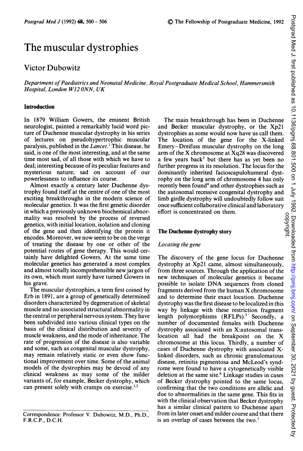 The Muscular Dystrophies Victor Dubowitz Department Ofpaediatrics and Neonatal Medicine, Royal Postgraduate Medical School, Hammersmith Hospital, London W12 ONN, UK