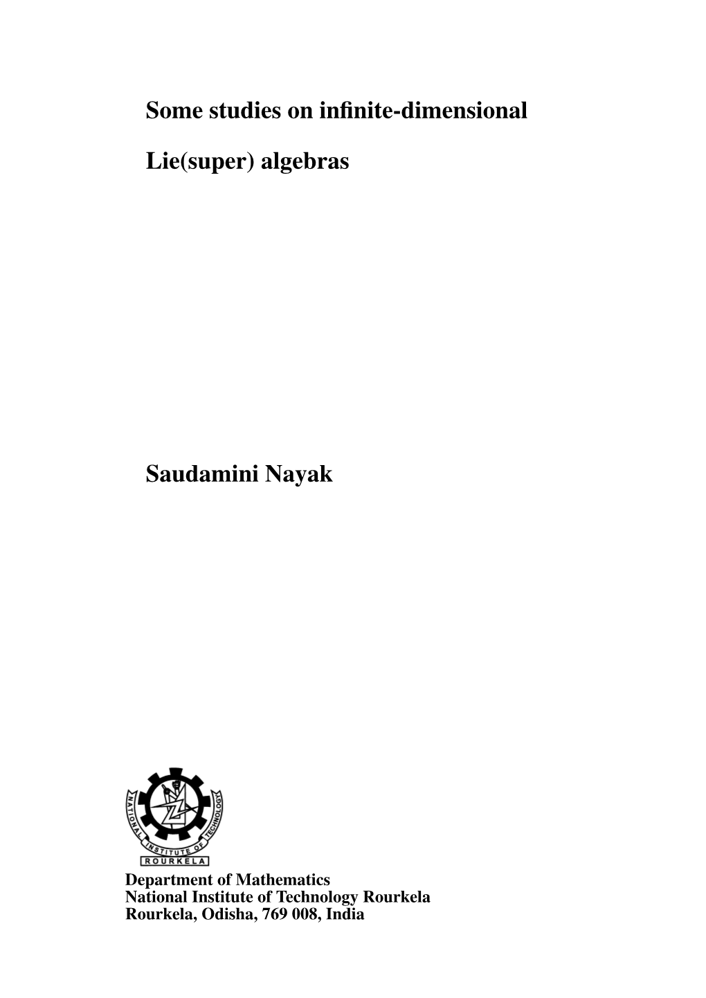 Some Studies on Infinite-Dimensional Lie(Super) Algebras Saudamini Nayak