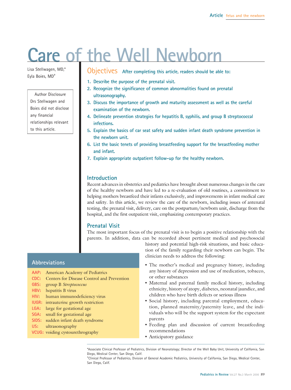 Care of the Well Newborn Lisa Stellwagen, MD,* Objectives After Completing This Article, Readers Should Be Able To: Eyla Boies, MD† 1