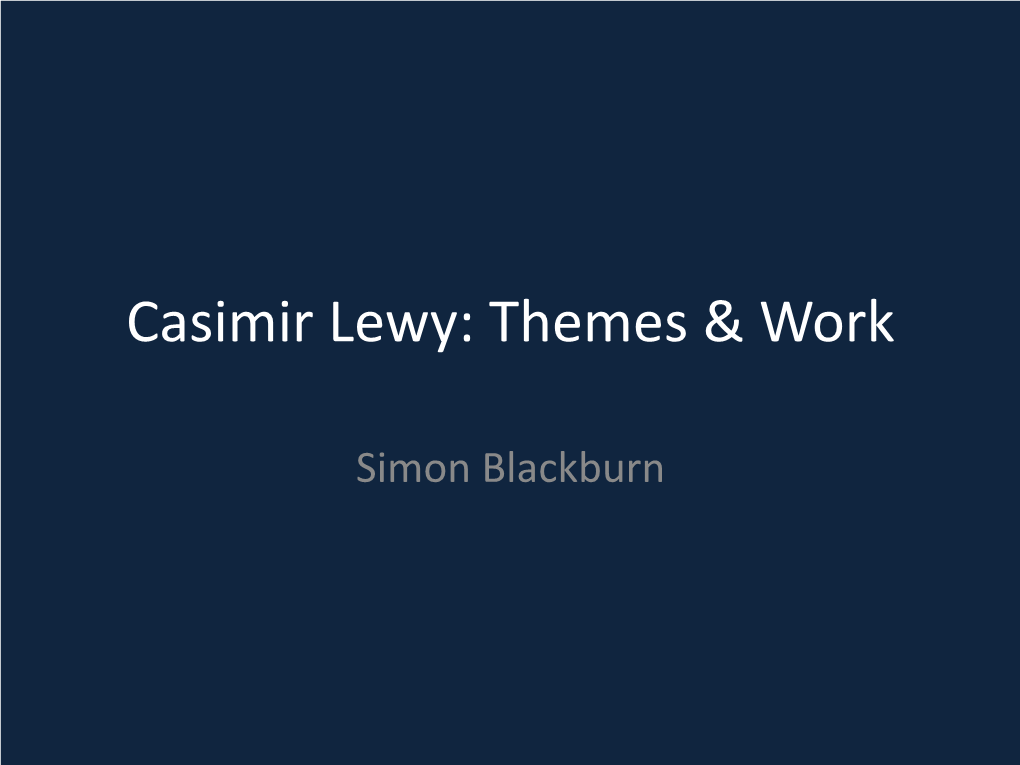 Casimir Lewy: Themes & Work