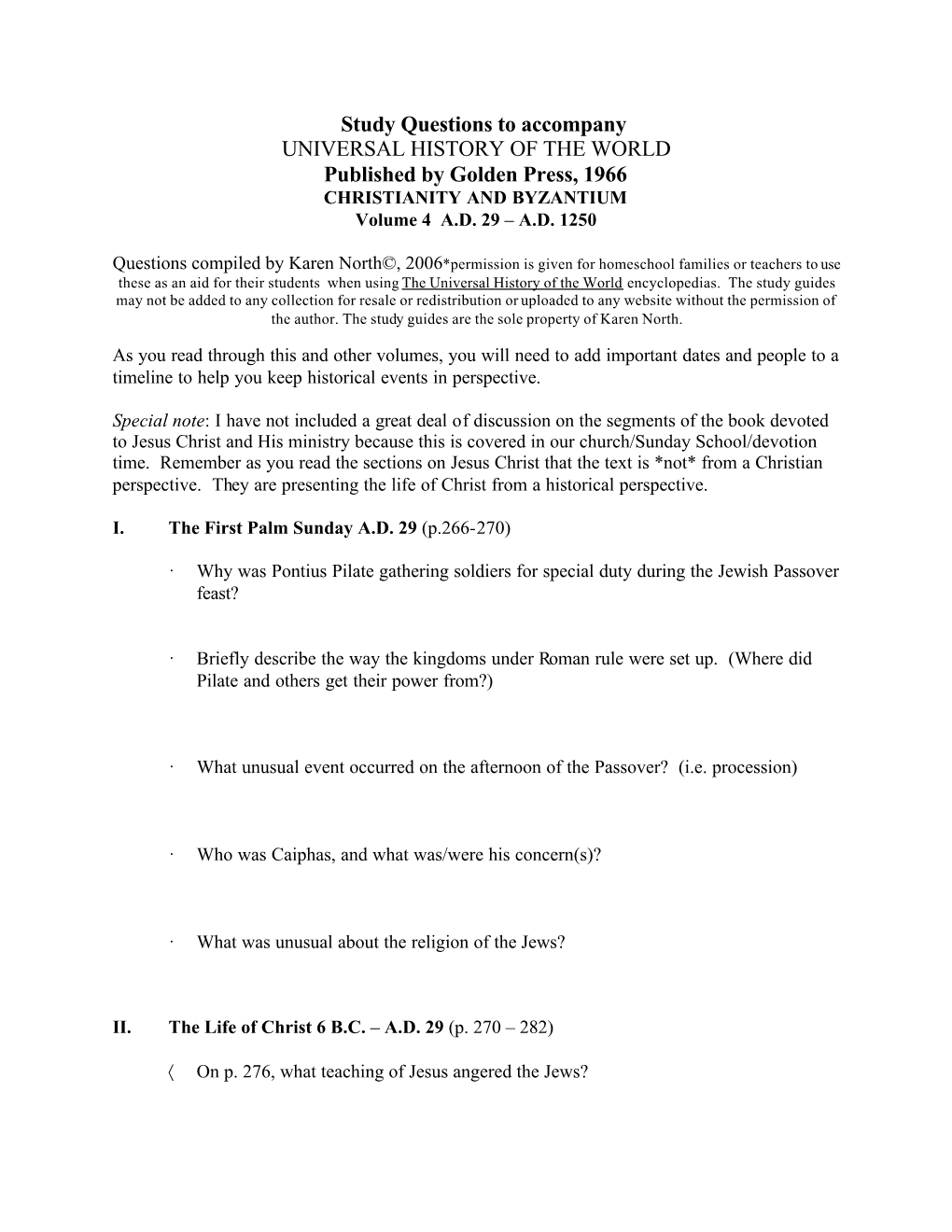 Study Questions to Accompany UNIVERSAL HISTORY of the WORLD Published by Golden Press, 1966 CHRISTIANITY and BYZANTIUM Volume 4 A.D