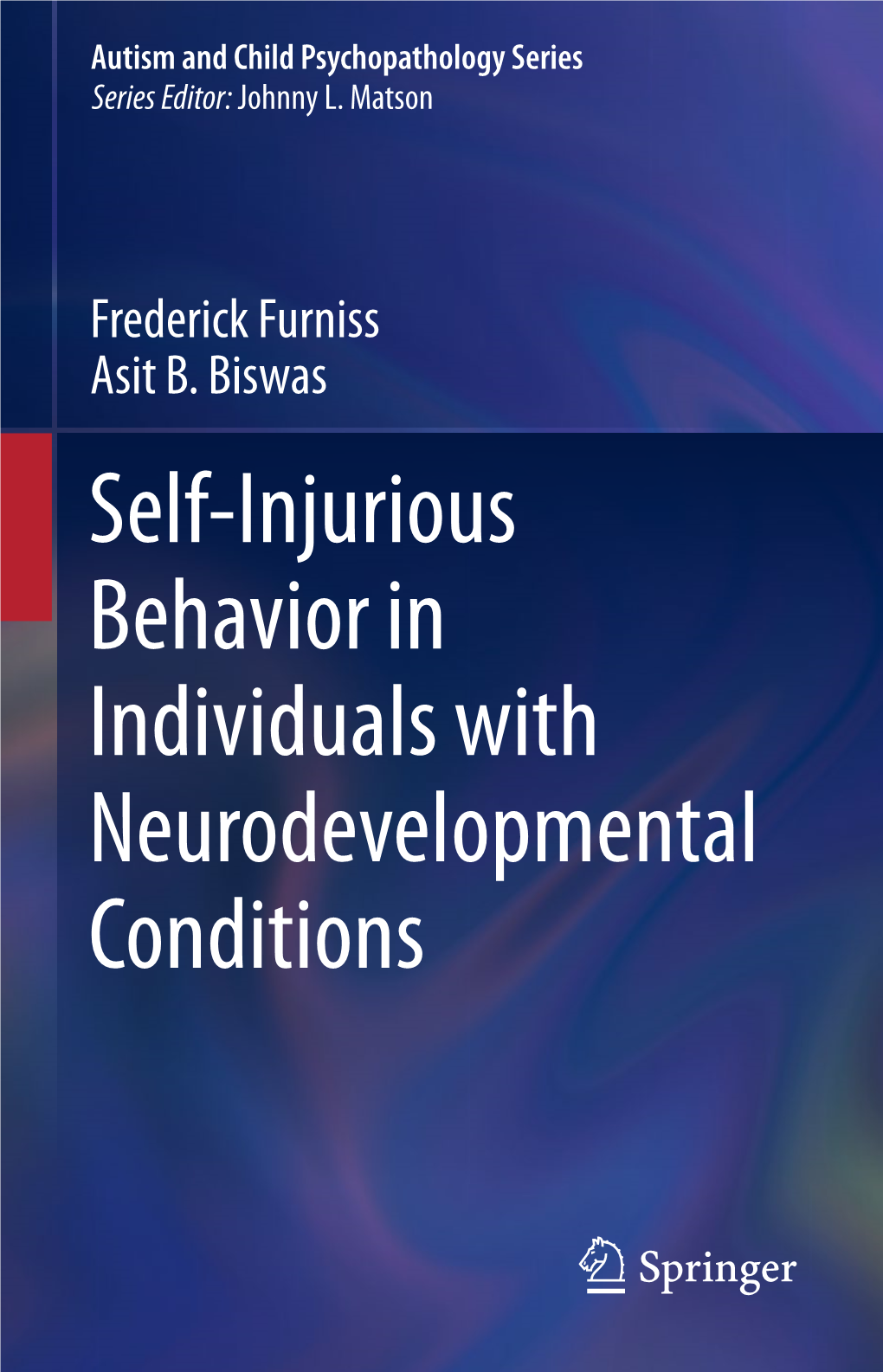 Self-Injurious Behavior in Individuals with Neurodevelopmental Conditions Autism and Child Psychopathology Series