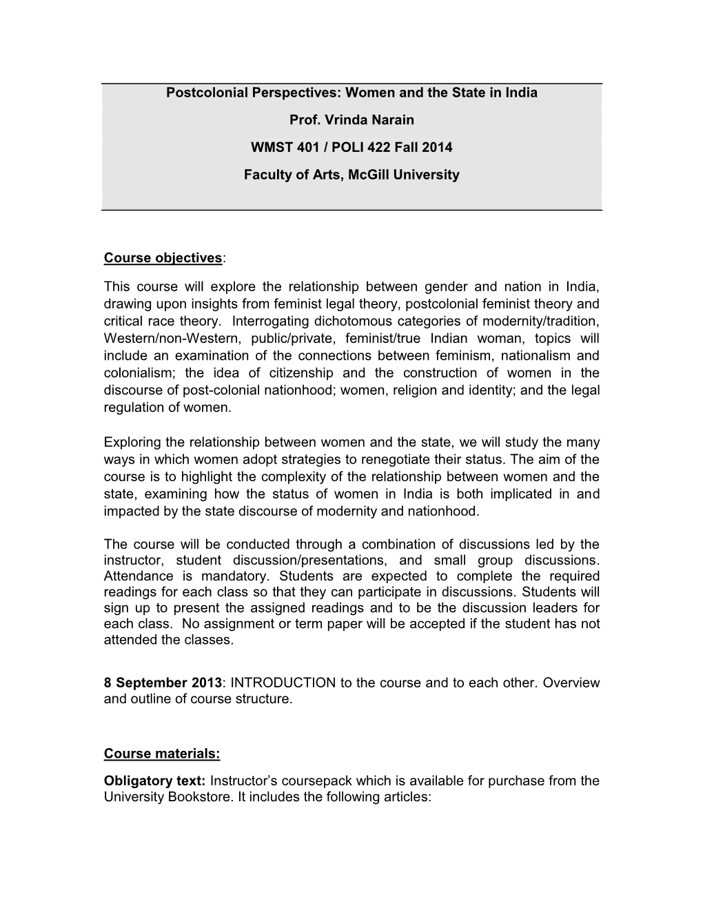 Postcolonial Perspectives: Women and the State in India Prof. Vrinda Narain WMST 401 / POLI 422 Fall 2014 Faculty of Arts, Mcgill University