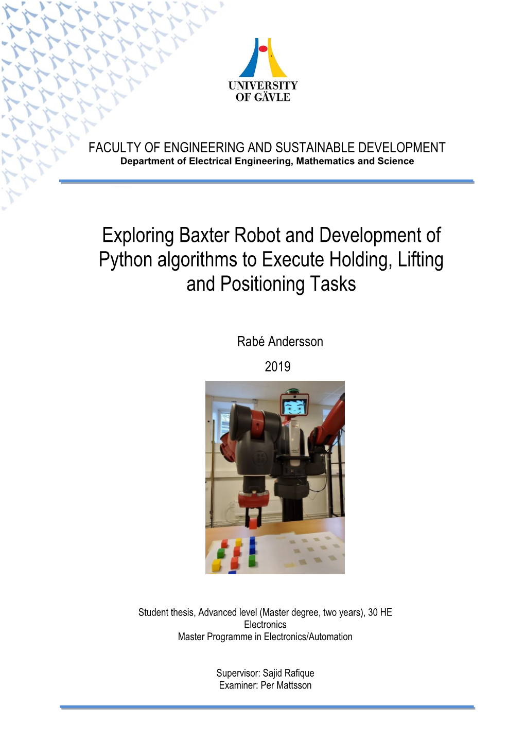 Exploring Baxter Robot and Development of Python Algorithms to Execute Holding, Lifting and Positioning Tasks