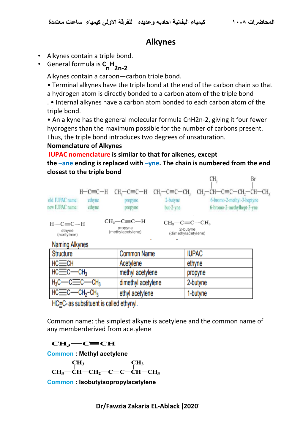 Alkynes • Alkynes Contain a Triple Bond