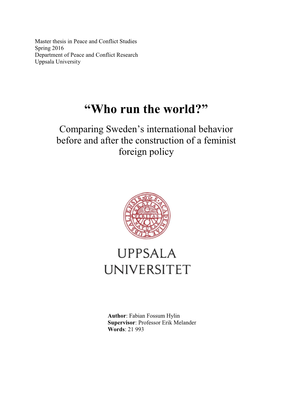 “Who Run the World?” Comparing Sweden’S International Behavior Before and After the Construction of a Feminist Foreign Policy