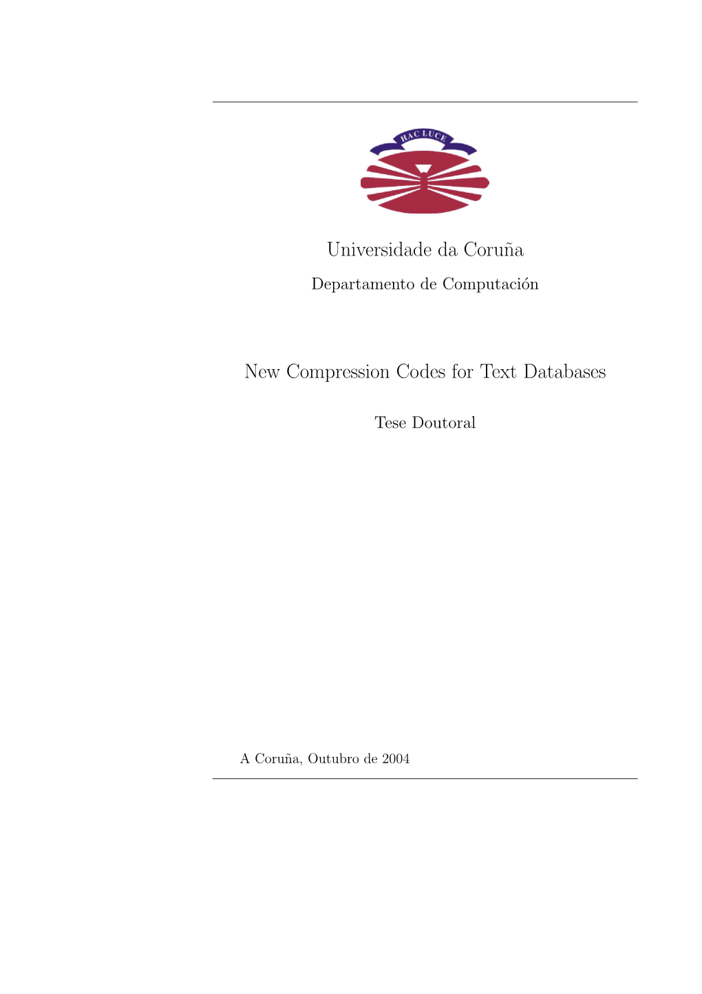 Universidade Da Coru˜Na New Compression Codes for Text