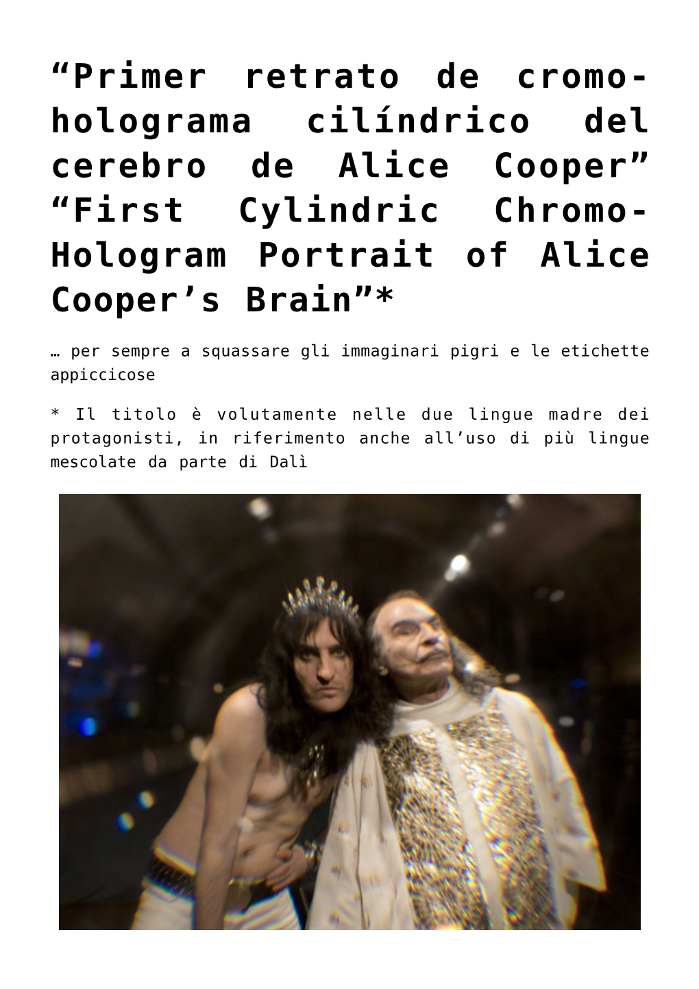 Primer Retrato De Cromo-Holograma Cilíndrico Del Cerebro De Alice Cooper” “