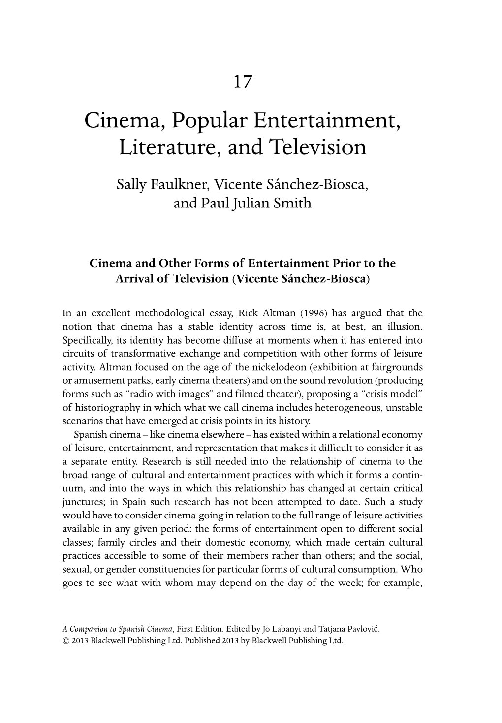 Cinema, Popular Entertainment, Literature, and Television Sally Faulkner, Vicente Sánchez-Biosca, and Paul Julian Smith