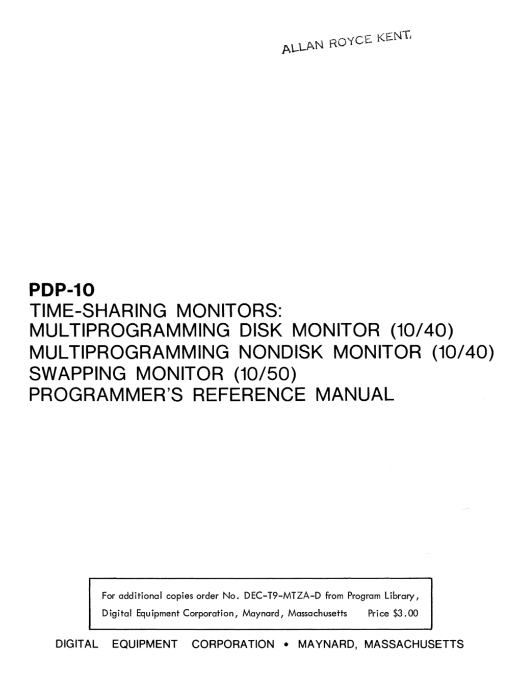 Pdp-10 Time-Sharing Monitors: Multiprogramming Disk Monitor (10/40) Multiprogramming Nondisk Monitor (10/40) Swapping Monitor (10/50) Programmer's Reference Manual