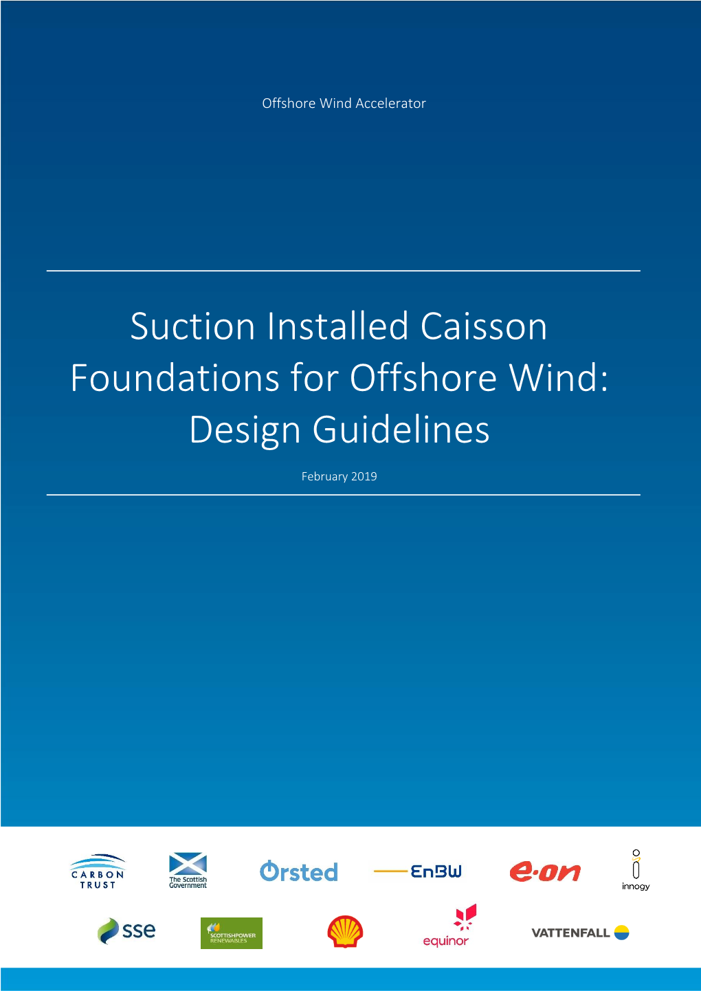 Suction Installed Caisson Foundations for Offshore Wind: Design Guidelines February 2019