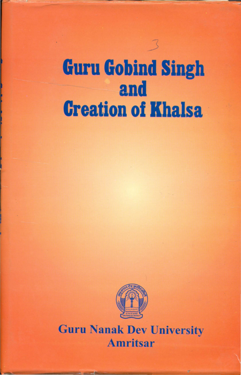 Guru Gobind Singh and Creation of Khalsa