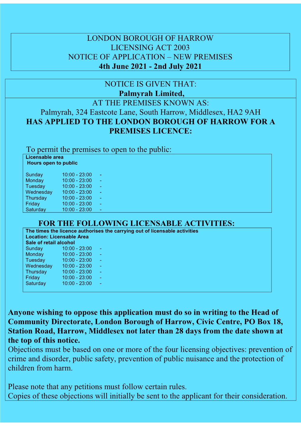 LONDON BOROUGH of HARROW LICENSING ACT 2003 NOTICE of APPLICATION – NEW PREMISES 4Th June 2021 - 2Nd July 2021