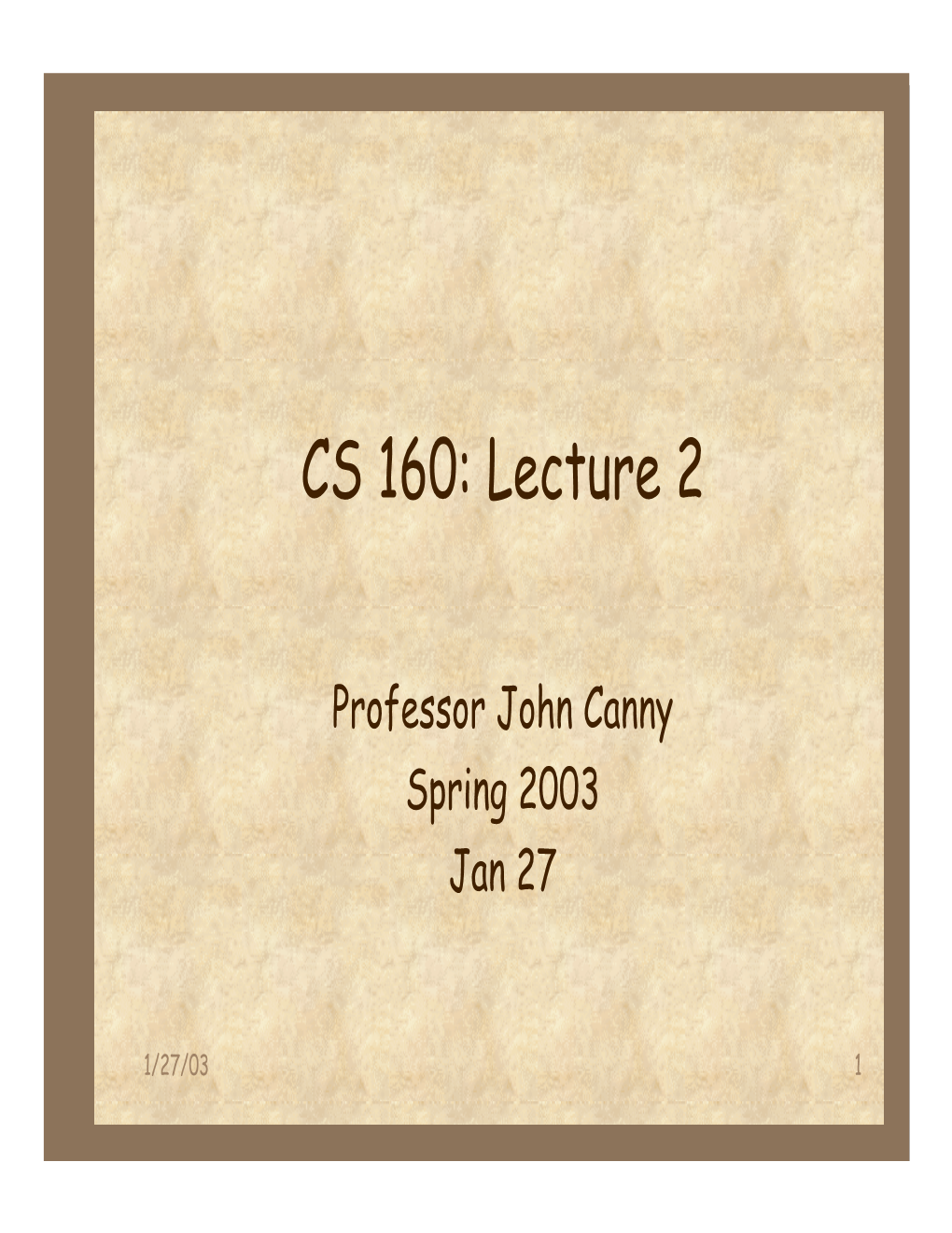 CS 160: Lecture 2