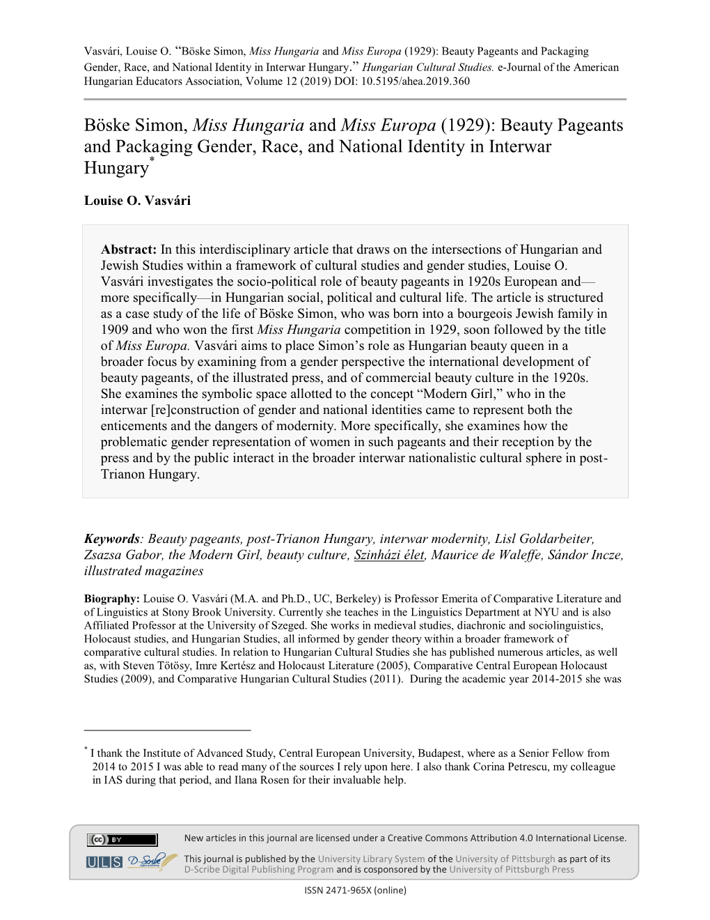 Böske Simon, Miss Hungaria and Miss Europa (1929): Beauty Pageants and Packaging Gender, Race, and National Identity in Interwar Hungary.” Hungarian Cultural Studies