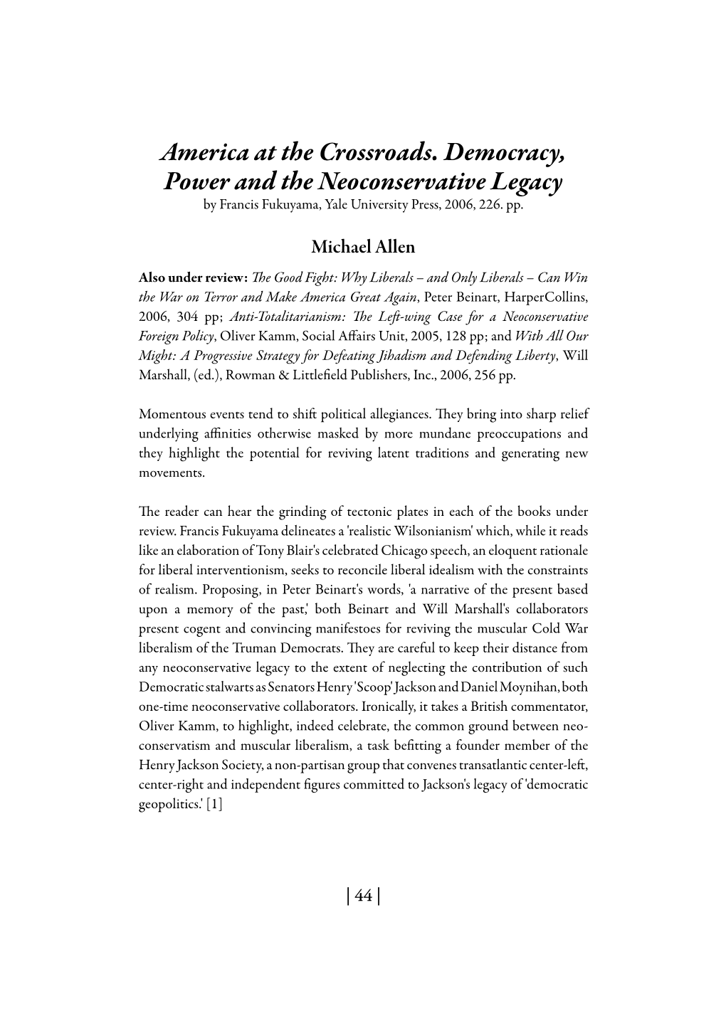 America at the Crossroads. Democracy, Power and the Neoconservative Legacy by Francis Fukuyama, Yale University Press, 2006, 226