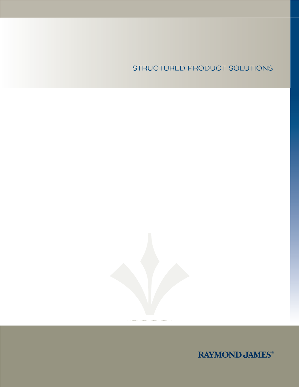 STRUCTURED PRODUCT SOLUTIONS Manage Your Assets