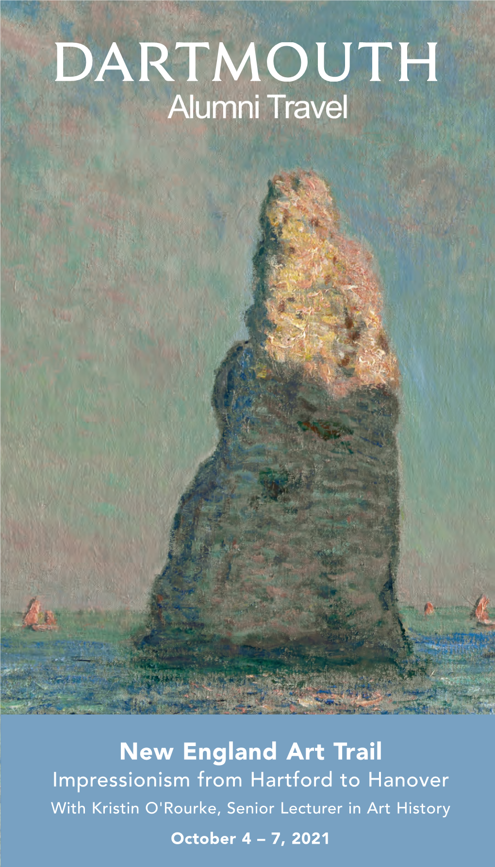 New England Art Trail Impressionism from Hartford to Hanover with Kristin O'rourke, Senior Lecturer in Art History October 4 – 7, 2021 HIGHLIGHTS