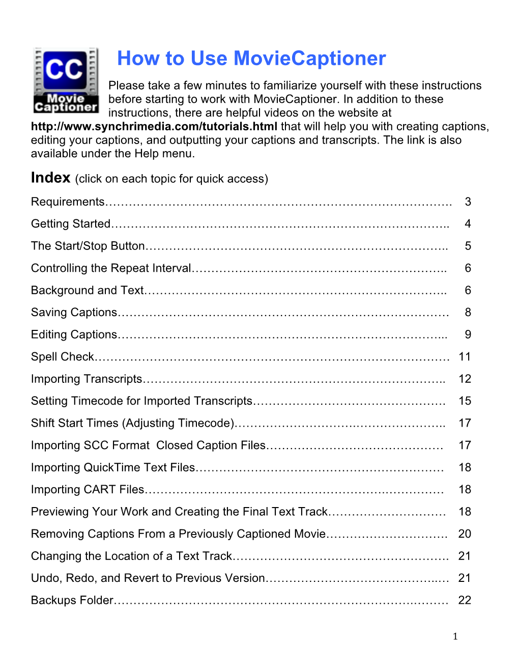 How to Use Moviecaptioner Please Take a Few Minutes to Familiarize Yourself with These Instructions Before Starting to Work with Moviecaptioner