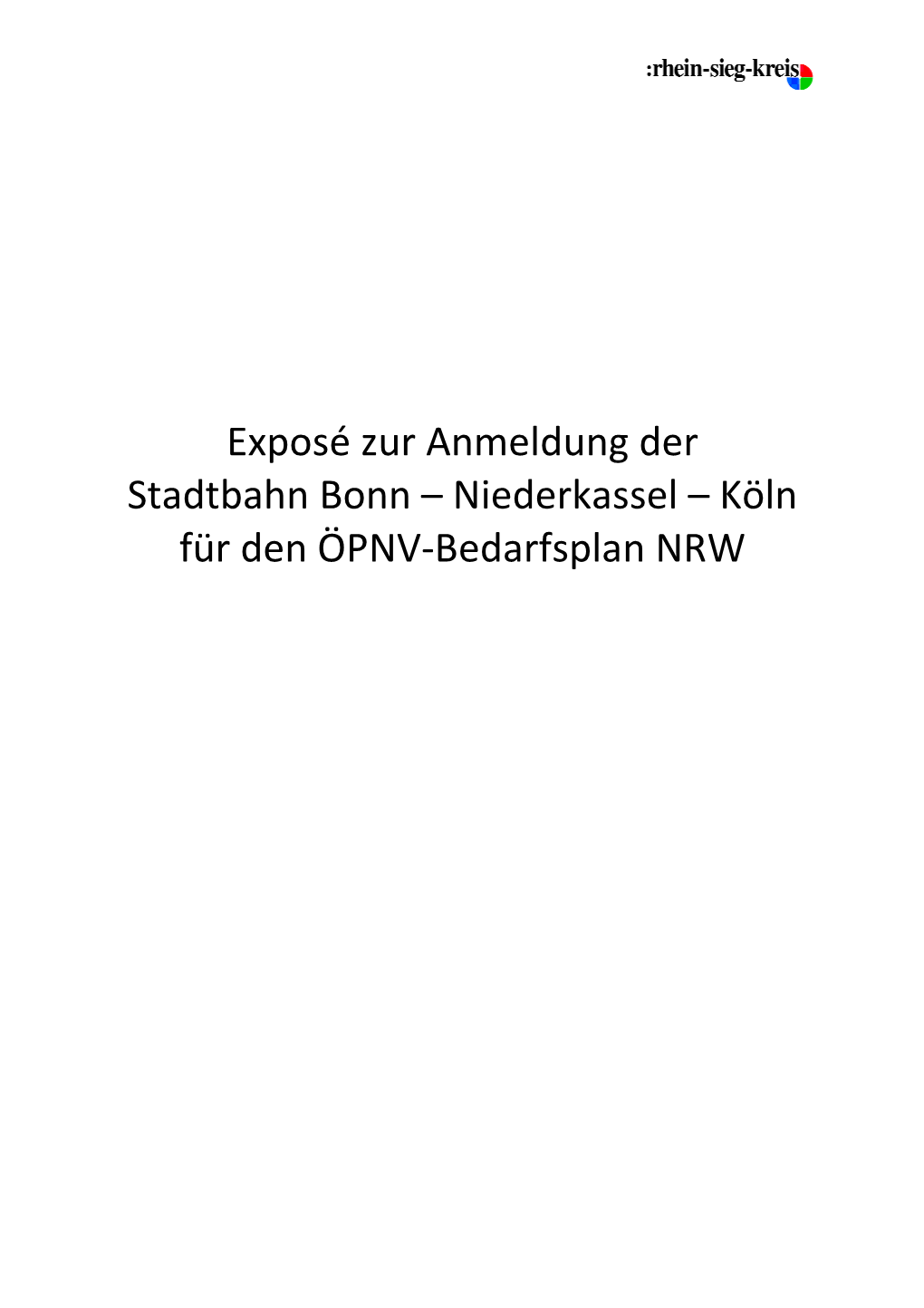 Exposé Zur Anmeldung Der Stadtbahn Bonn – Niederkassel – Köln Für Den ÖPNV-Bedarfsplan NRW