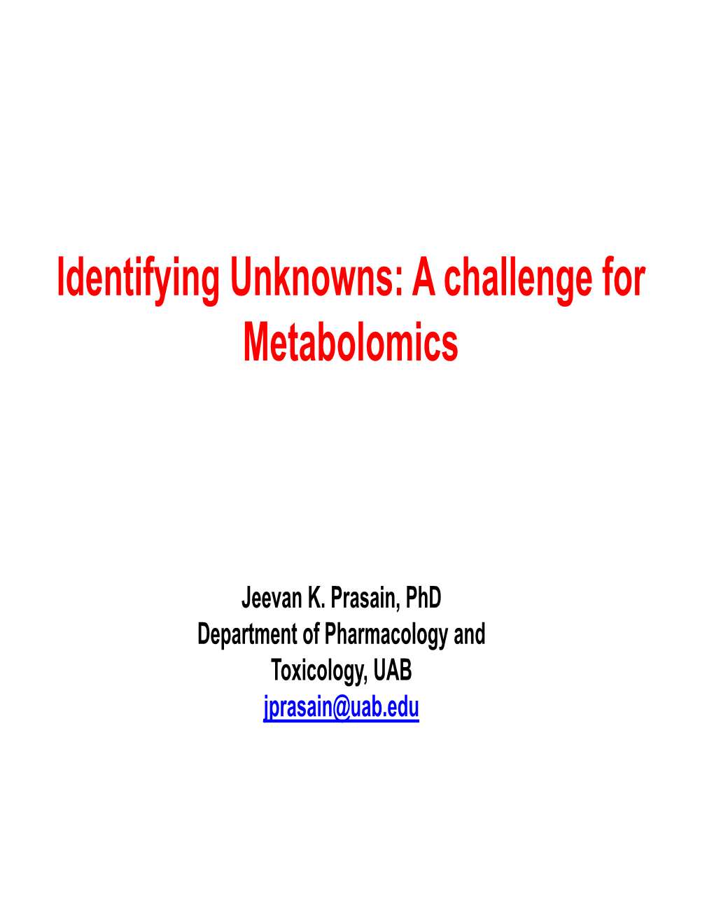 Identifying Unknowns: a Challenge for Metabolomics