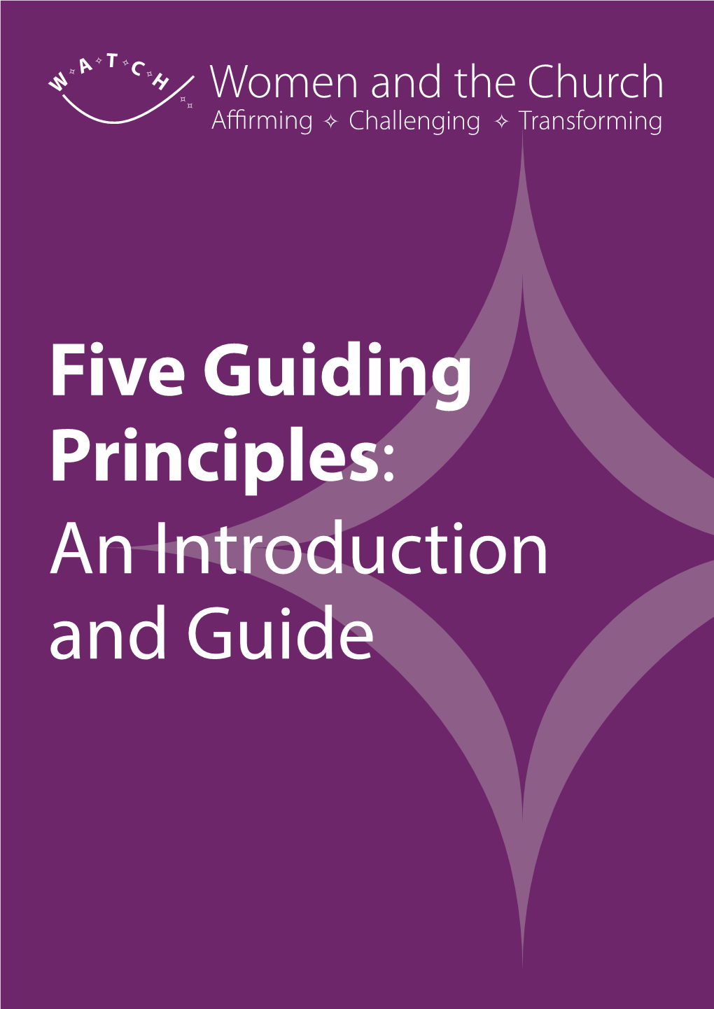 Five Guiding Principles: an Introduction and Guide Five Guiding Principles: an Introduction and Guide