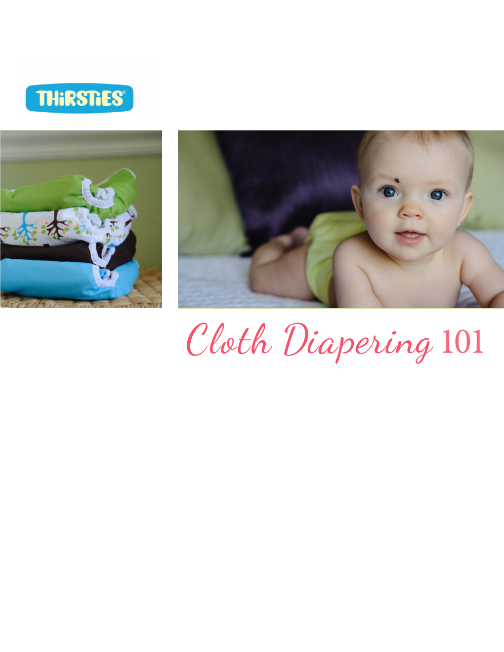 Cloth Diapering101 Table of Contents Why Choose Cloth