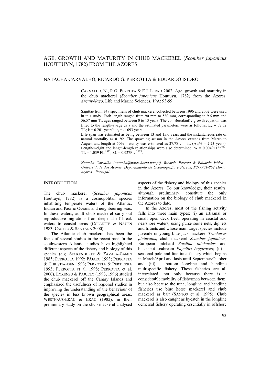 AGE, GROWTH and MATURITY in CHUB MACKEREL (Scomber Japonicus HOUTTUYN, 1782) from the AZORES