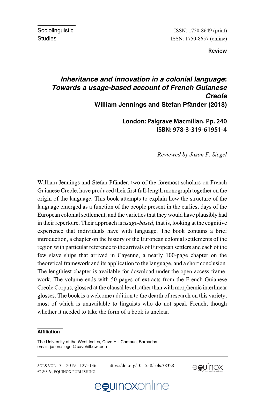 Inheritance and Innovation in a Colonial Language: Towards a Usage-Based Account of French Guianese Creole William Jennings and Stefan Pfänder (2018)