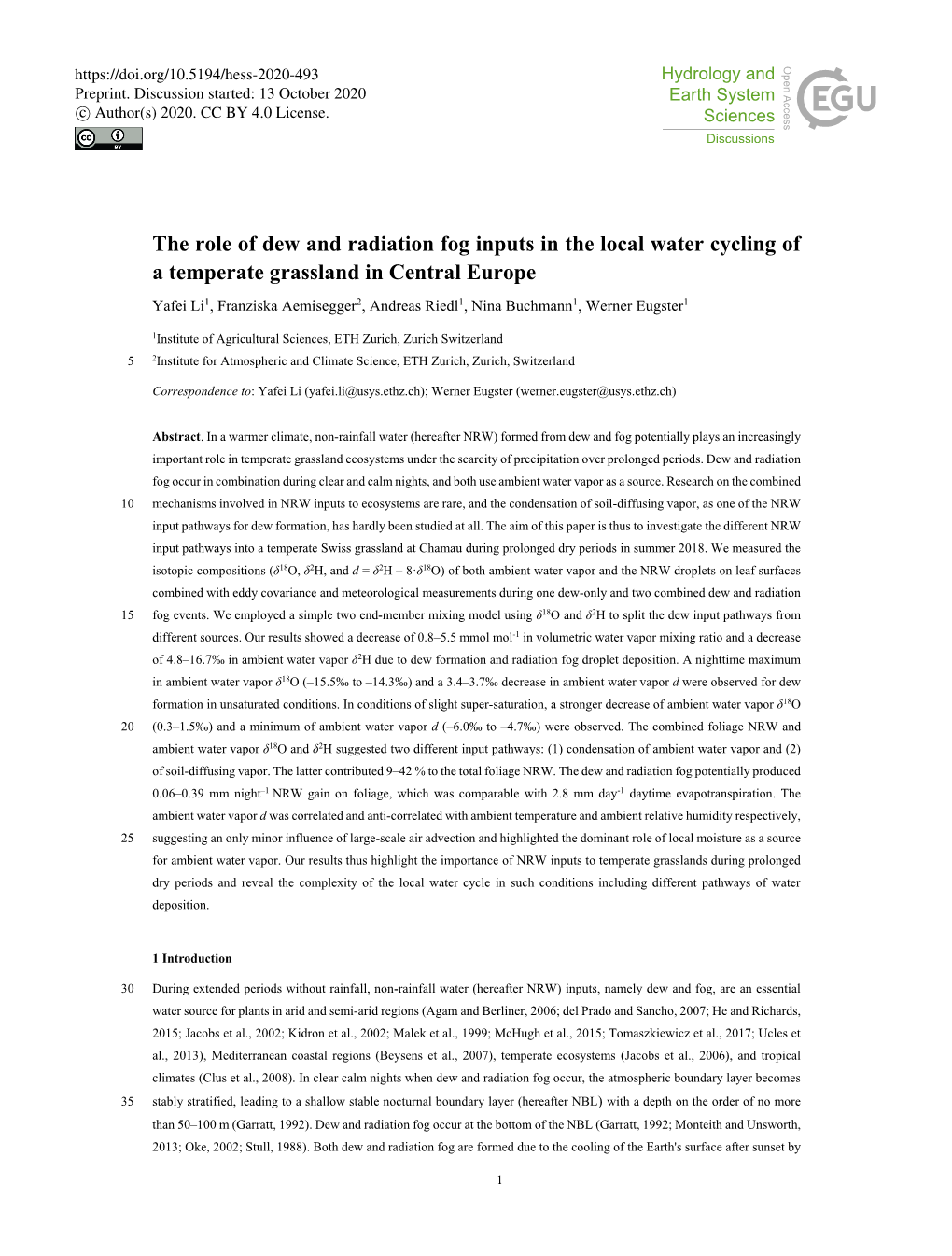 The Role of Dew and Radiation Fog Inputs in the Local Water Cycling of A