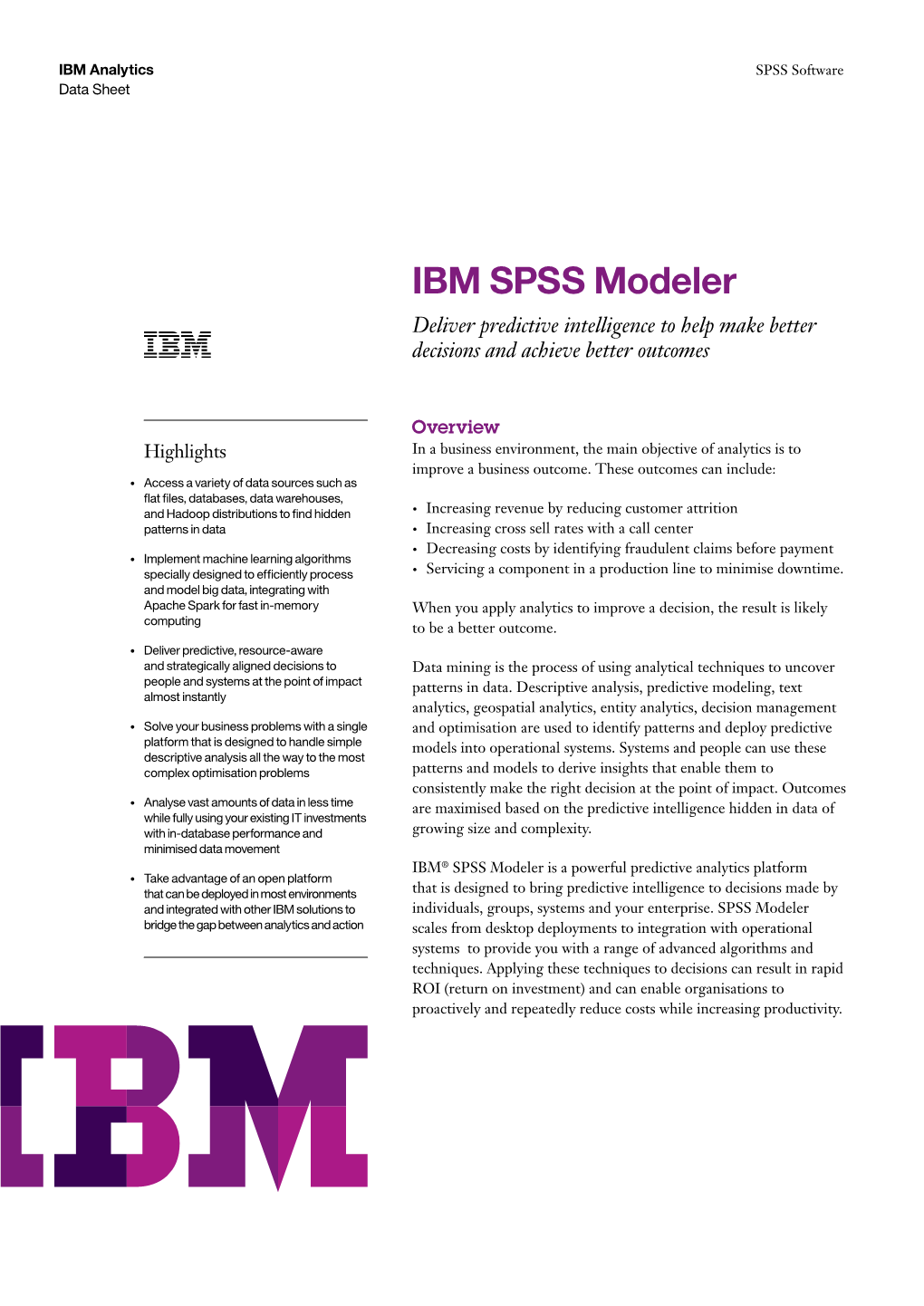 IBM SPSS Modeler Deliver Predictive Intelligence to Help Make Better Decisions and Achieve Better Outcomes