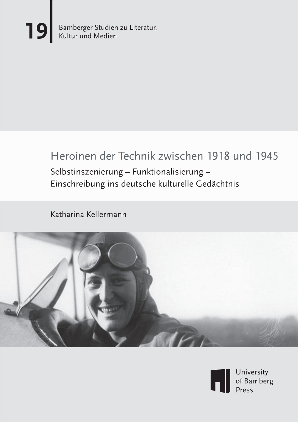 Heroinen Der Technik Zwischen 1918 Und 1945. Selbstinszenierung