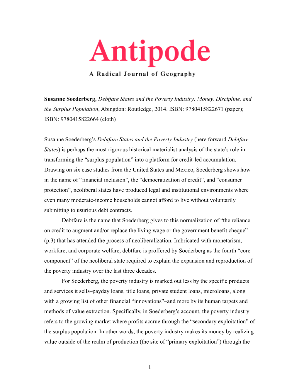Susanne Soederberg, Debtfare States and the Poverty Industry: Money, Discipline, and the Surplus Population, Abingdon: Routledge, 2014