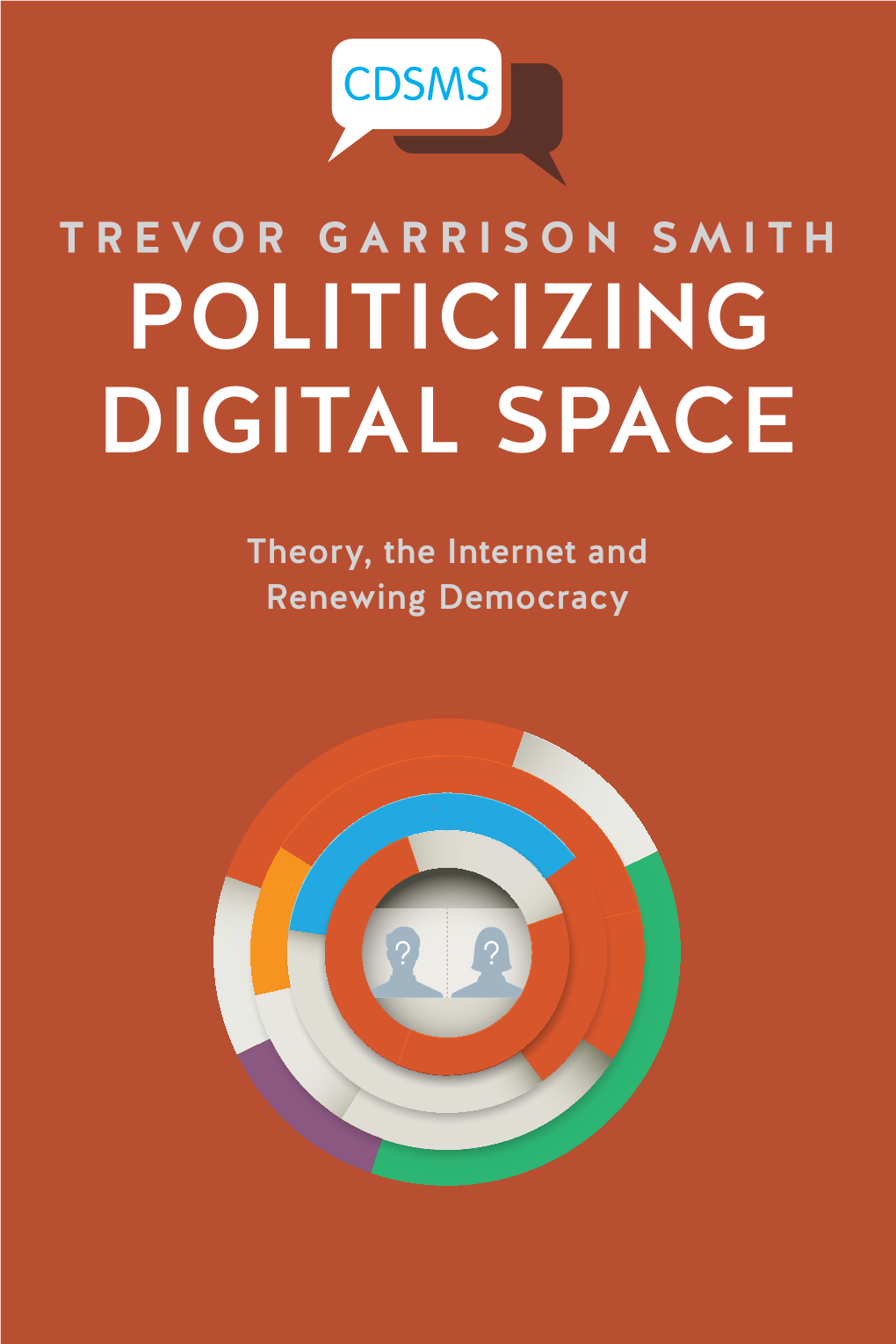 Politicizing Digital Space Cdsms