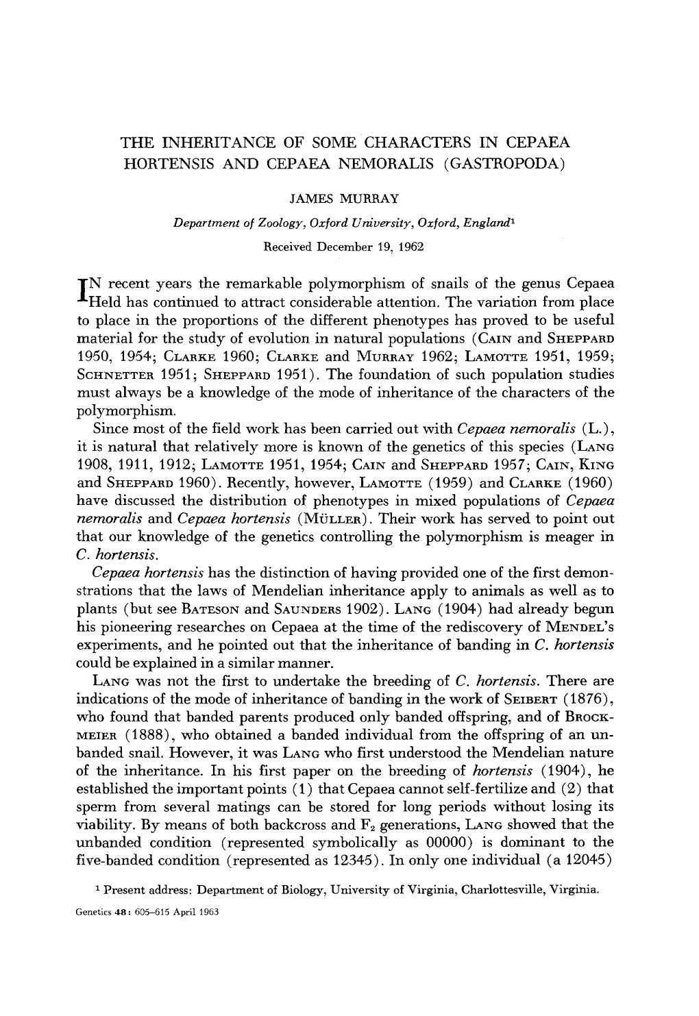 THE INHERITANCE of SOME CHARACTERS in CEPAEA HORTENSIS and CEPAEA NEMORALIS (GASTROPODA) N Recent Years the Remarkable Polymorph